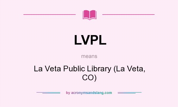 What does LVPL mean? It stands for La Veta Public Library (La Veta, CO)