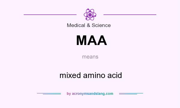 What does MAA mean? It stands for mixed amino acid