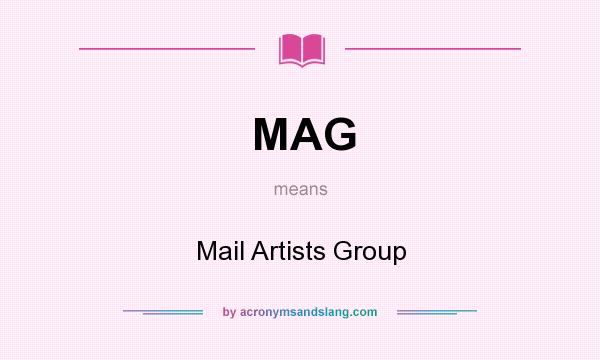 What does MAG mean? It stands for Mail Artists Group