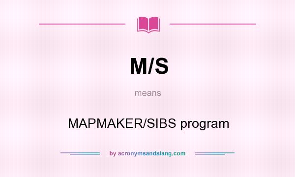 What does M/S mean? It stands for MAPMAKER/SIBS program