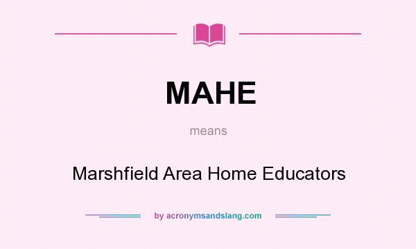 What does MAHE mean? It stands for Marshfield Area Home Educators