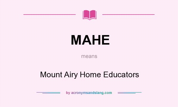 What does MAHE mean? It stands for Mount Airy Home Educators