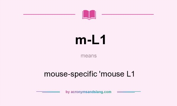 What does m-L1 mean? It stands for mouse-specific `mouse L1