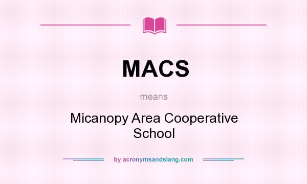 What does MACS mean? It stands for Micanopy Area Cooperative School