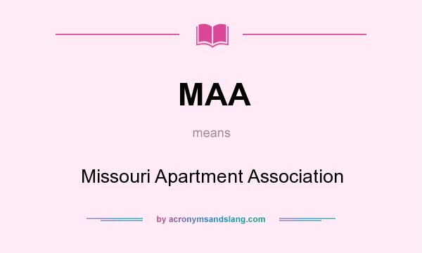 What does MAA mean? It stands for Missouri Apartment Association