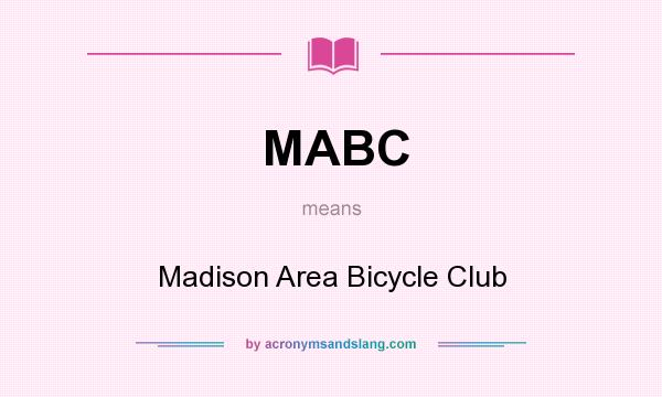 What does MABC mean? It stands for Madison Area Bicycle Club