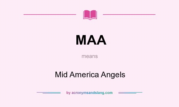 What does MAA mean? It stands for Mid America Angels