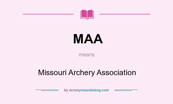 What does MAA mean? It stands for Missouri Archery Association