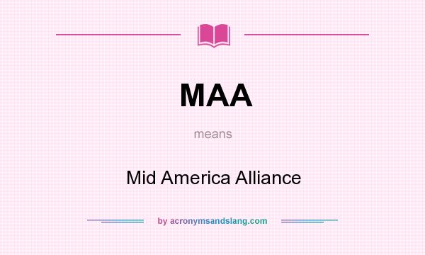What does MAA mean? It stands for Mid America Alliance