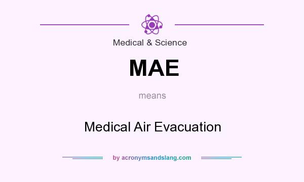 What does MAE mean? It stands for Medical Air Evacuation