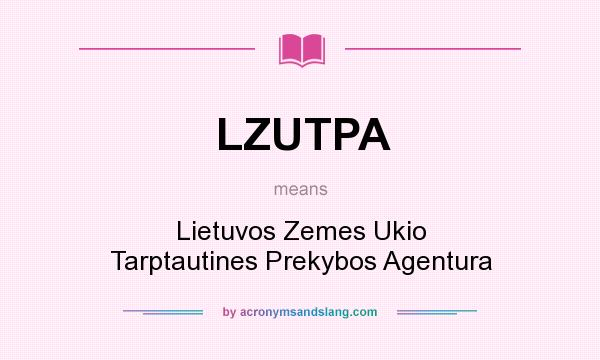 What does LZUTPA mean? It stands for Lietuvos Zemes Ukio Tarptautines Prekybos Agentura