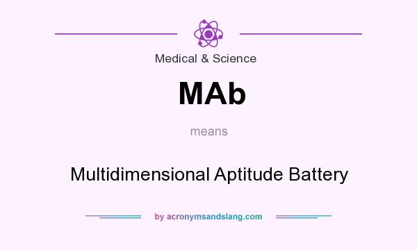 What does MAb mean? It stands for Multidimensional Aptitude Battery
