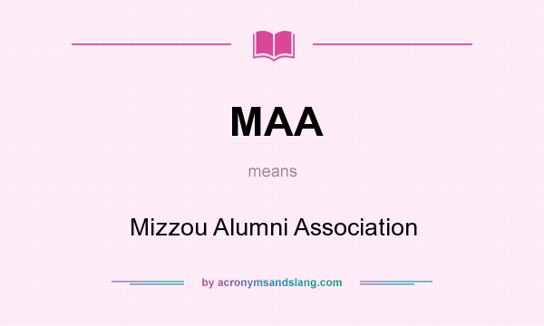 What does MAA mean? It stands for Mizzou Alumni Association
