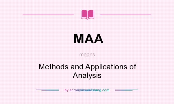 What does MAA mean? It stands for Methods and Applications of Analysis