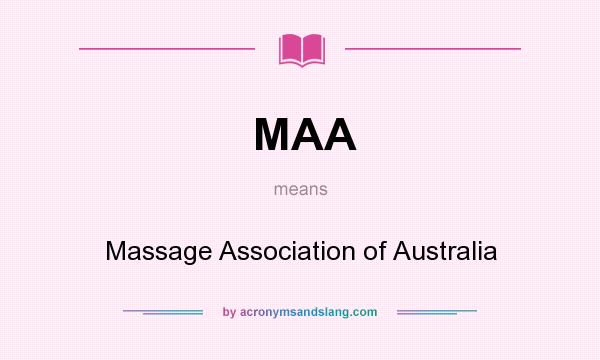 What does MAA mean? It stands for Massage Association of Australia