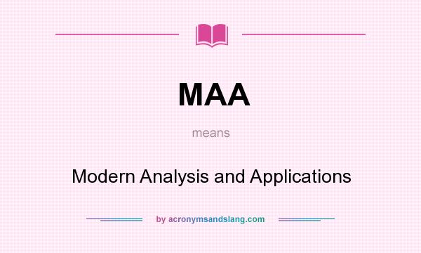 What does MAA mean? It stands for Modern Analysis and Applications