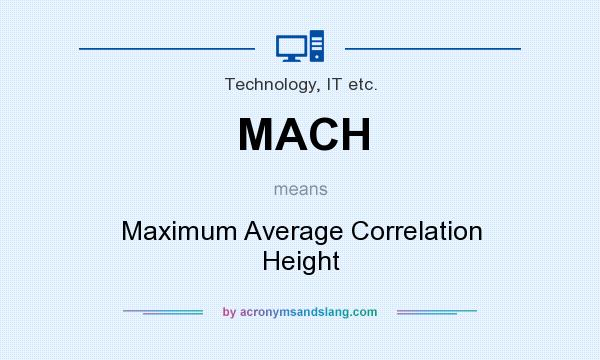 What does MACH mean? It stands for Maximum Average Correlation Height