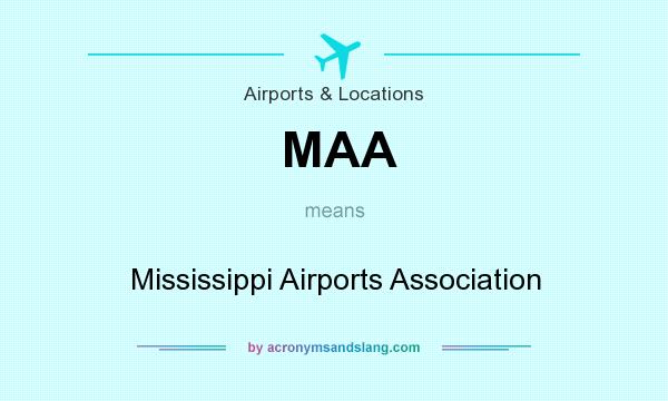 What does MAA mean? It stands for Mississippi Airports Association