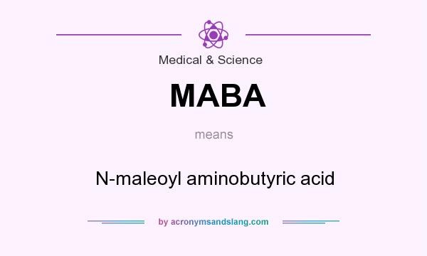 What does MABA mean? It stands for N-maleoyl aminobutyric acid