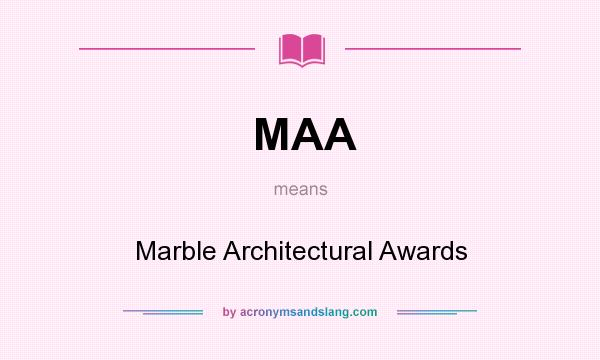 What does MAA mean? It stands for Marble Architectural Awards