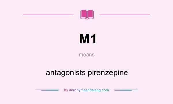 What does M1 mean? It stands for antagonists pirenzepine
