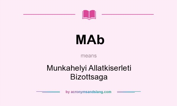 What does MAb mean? It stands for Munkahelyi Allatkiserleti Bizottsaga