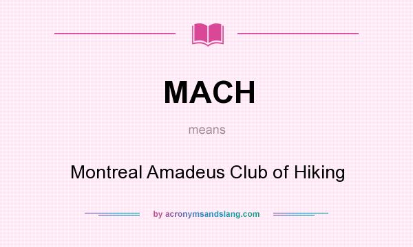 What does MACH mean? It stands for Montreal Amadeus Club of Hiking