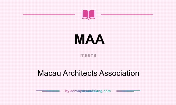 What does MAA mean? It stands for Macau Architects Association