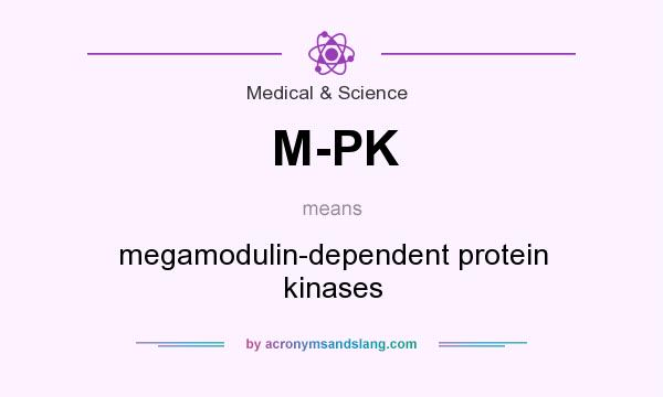 What does M-PK mean? It stands for megamodulin-dependent protein kinases