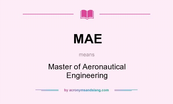 What does MAE mean? It stands for Master of Aeronautical Engineering
