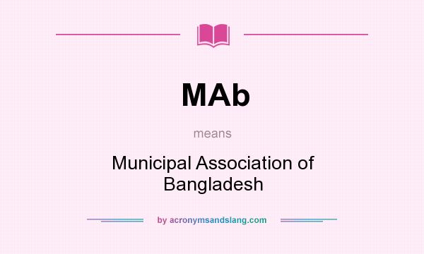 What does MAb mean? It stands for Municipal Association of Bangladesh