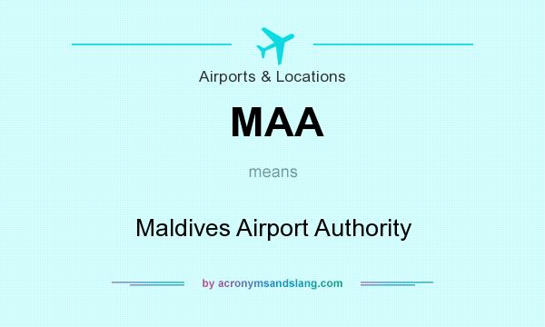 What does MAA mean? It stands for Maldives Airport Authority