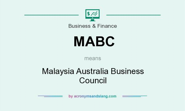 What does MABC mean? It stands for Malaysia Australia Business Council