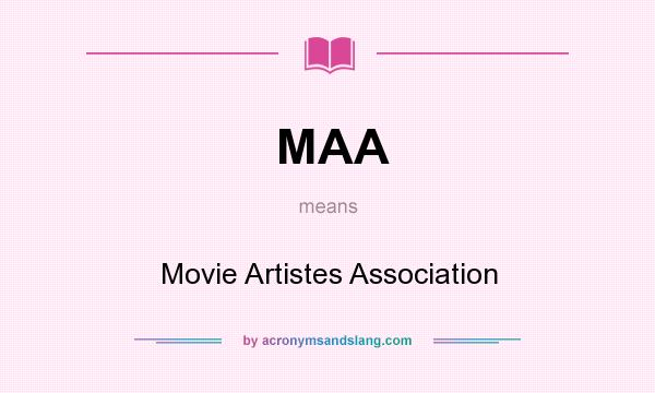 What does MAA mean? It stands for Movie Artistes Association