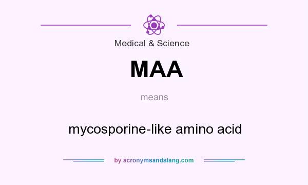 What does MAA mean? It stands for mycosporine-like amino acid