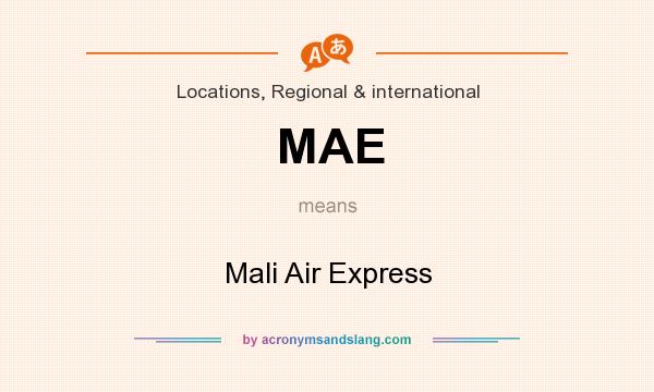 What does MAE mean? It stands for Mali Air Express