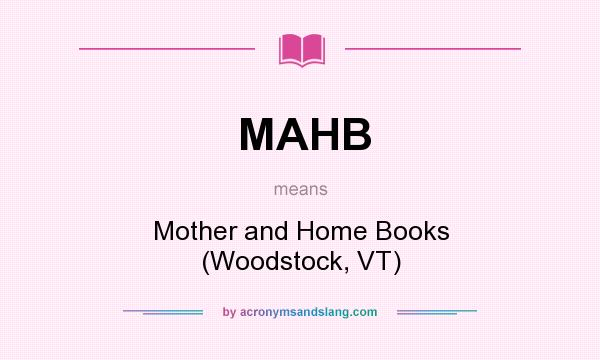 What does MAHB mean? It stands for Mother and Home Books (Woodstock, VT)