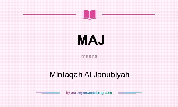 What does MAJ mean? It stands for Mintaqah Al Janubiyah