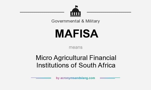 What does MAFISA mean? It stands for Micro Agricultural Financial Institutions of South Africa