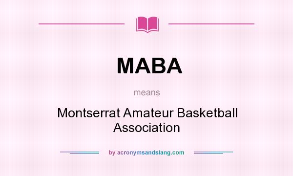 What does MABA mean? It stands for Montserrat Amateur Basketball Association