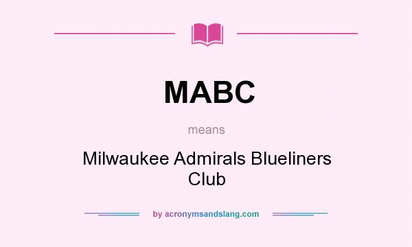 What does MABC mean? It stands for Milwaukee Admirals Blueliners Club