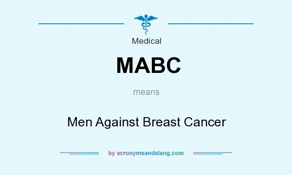 What does MABC mean? It stands for Men Against Breast Cancer