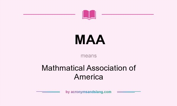 What does MAA mean? It stands for Mathmatical Association of America