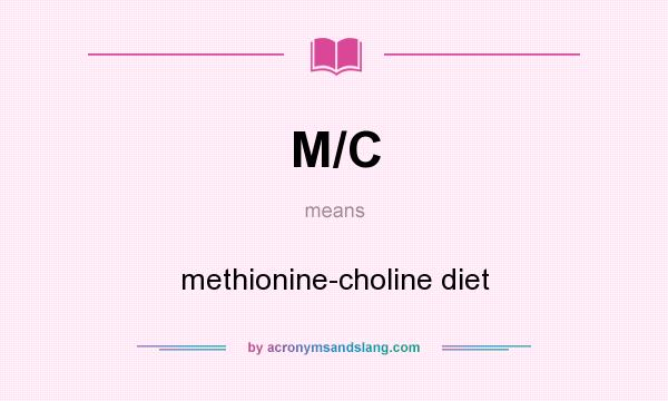 What does M/C mean? It stands for methionine-choline diet