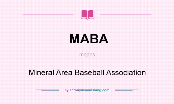 What does MABA mean? It stands for Mineral Area Baseball Association