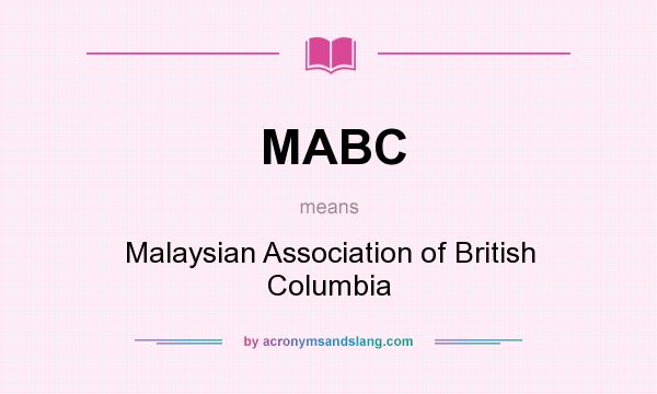 What does MABC mean? It stands for Malaysian Association of British Columbia