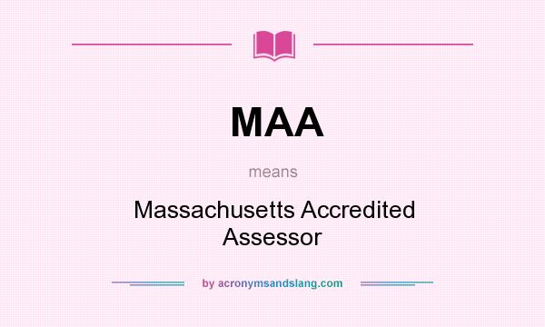 What does MAA mean? It stands for Massachusetts Accredited Assessor