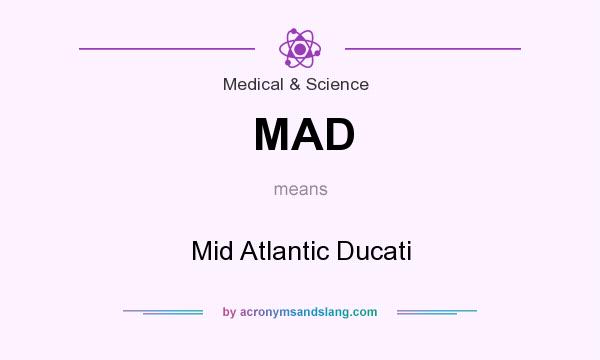 What does MAD mean? It stands for Mid Atlantic Ducati