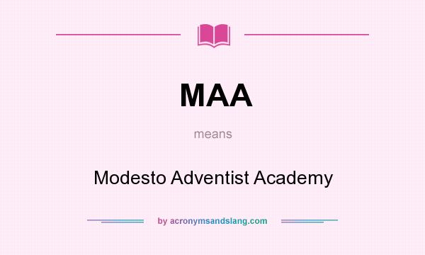 What does MAA mean? It stands for Modesto Adventist Academy