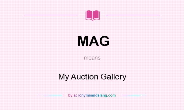 What does MAG mean? It stands for My Auction Gallery
